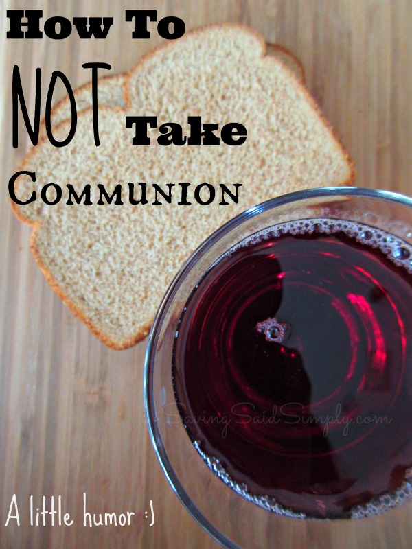How to NOT Take Communion {Humor} Raising Whasians