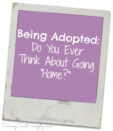 being-adopted-think-about-going-home