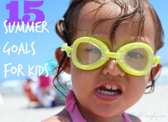 15 Summer Goals For My Kids | Family Focus Friday