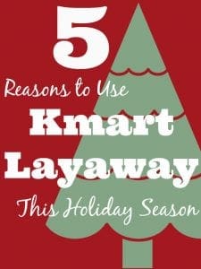 Reasons to use Kmart layaway