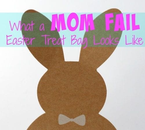 What a mom fail Easter treat bag looks like