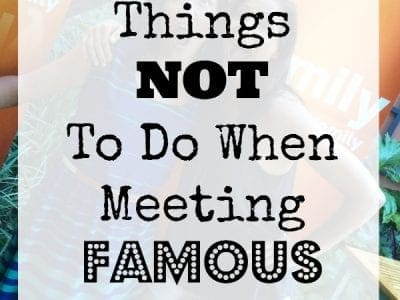 Things not to do when meeting famous people