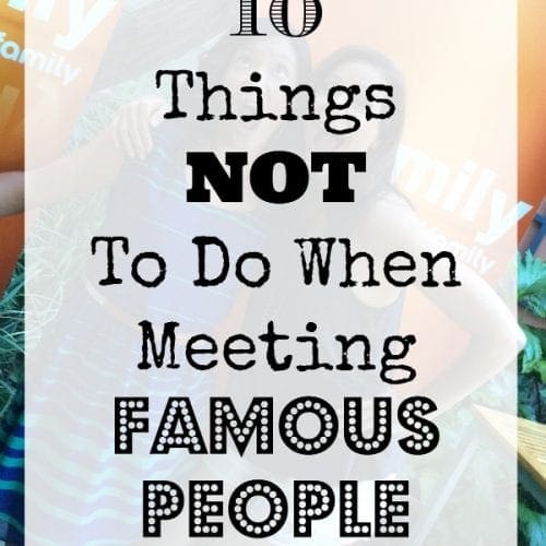 Things not to do when meeting famous people