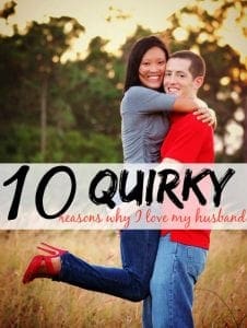 Quirky reasons why I love my husband