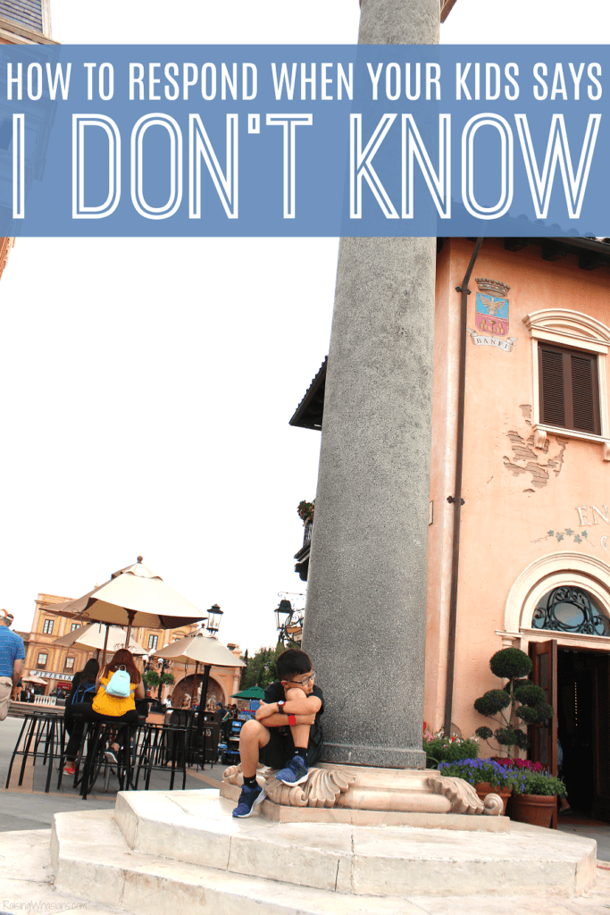 How to respond when your kids says I don't know How to respond when your kids says I don't know