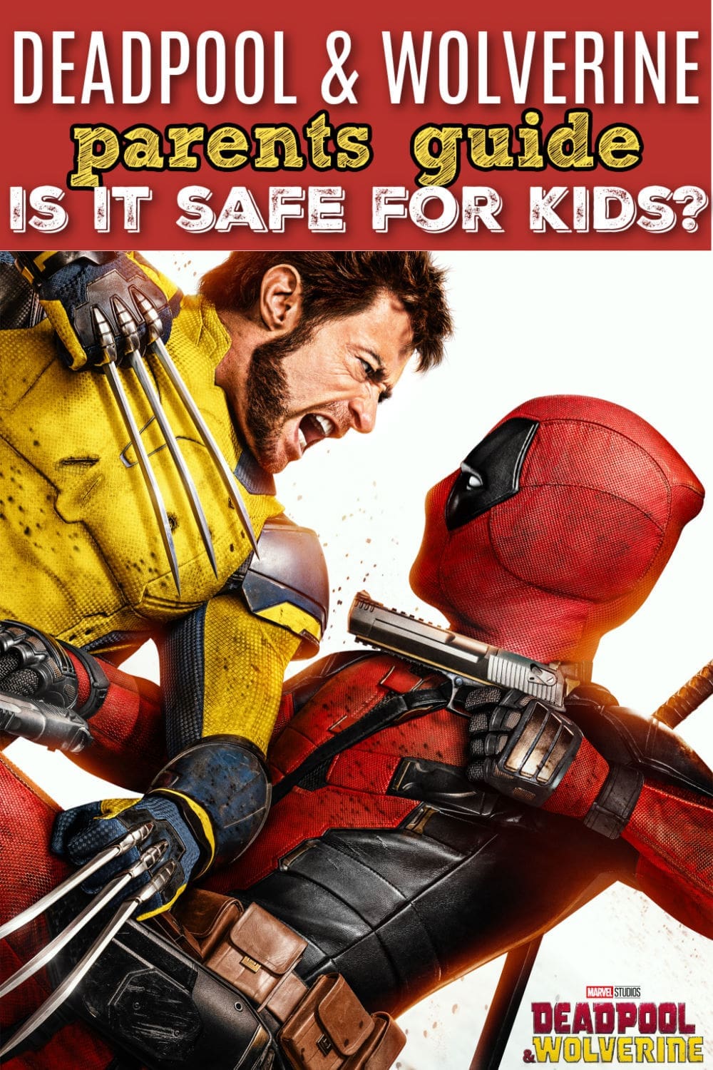 Deadpool & Wolverine Movie Review | Safe for Kids? Parents Guide - Raising Whasians Deadpool and Wolverine parents guide